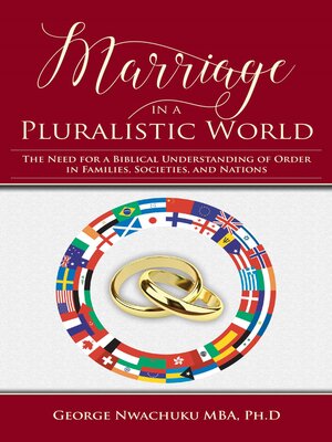cover image of Marriage in a Pluralistic World: the Need for a Biblical Understanding of Order in Families, Societies & Nations